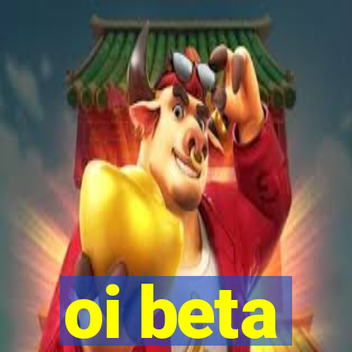 oi beta